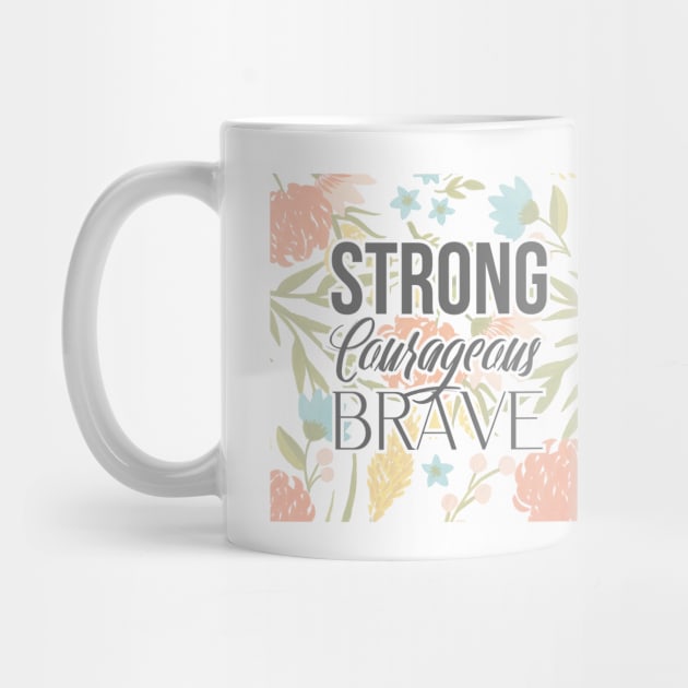 Strong Courageous Brave 2 by Courageously Grateful